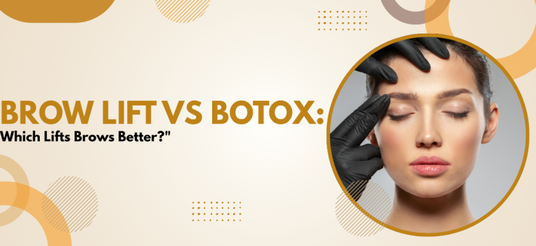 Brow Lift vs Botox: Which Lifts Brows Better?”