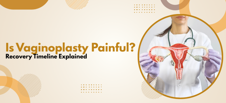 Is Vaginoplasty Painful? Recovery Timeline Explained