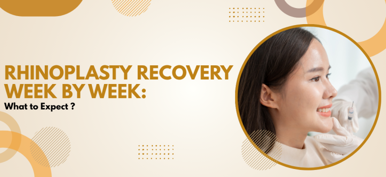 Rhinoplasty Recovery Week by Week: What to Expect?