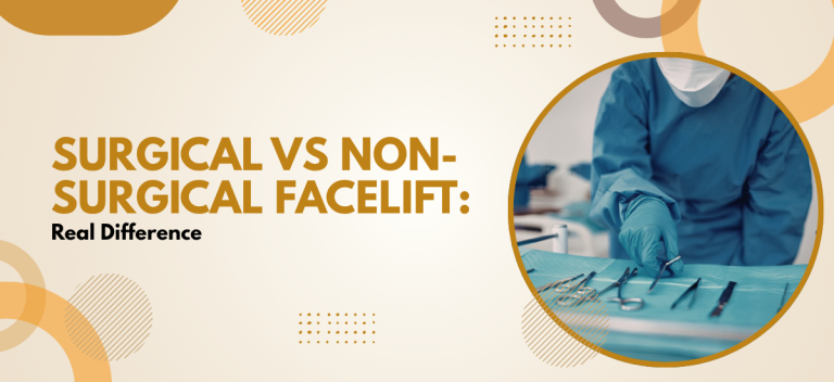 Surgical vs Non-Surgical Facelift: Real Difference