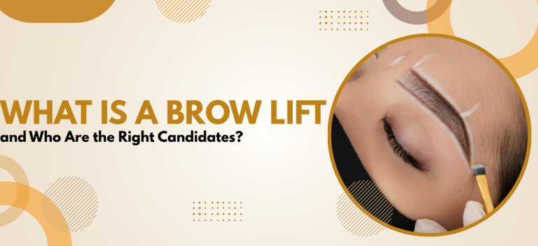 What Is a Brow Lift and Who Are the Right Candidates?